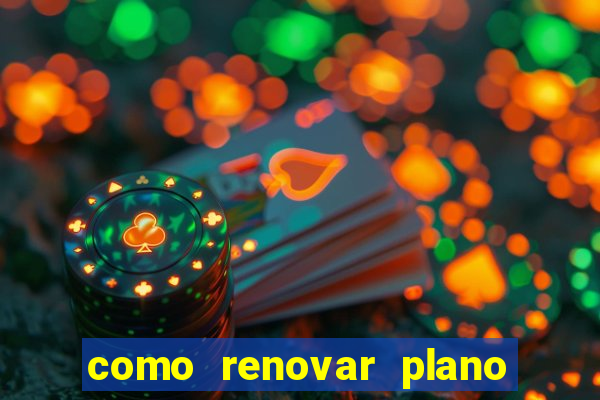 como renovar plano tim beta antes do vencimento